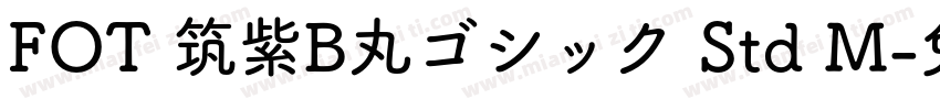 FOT 筑紫B丸ゴシック Std M字体转换